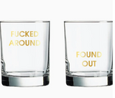 Fucked Around Found Out Rocks Glass
